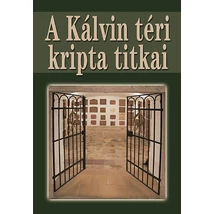A Kálvin téri kripta titkai