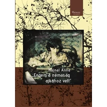 "Engem a némaság ajkához vett"