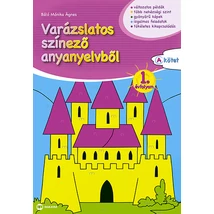 Varázslatos színező anyanyelvből 1. évfolyam A kötet
