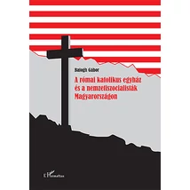 A római katolikus egyház és a nemzetiszocialisták Magyarországon
