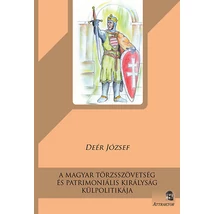 A magyar törzsszövetség és patrimoniális királyság külpolitikája