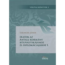 Iratok az Antall-kormány külpolitikájához és diplomáciájához I.