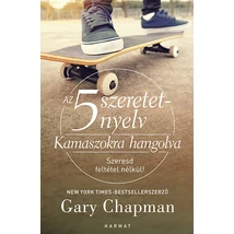 Az 5 szeretetnyelv:  Kamaszokra hangolva