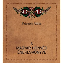 A magyar honvéd énekeskönyve