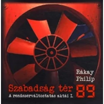 Szabadság tér '89 - A rendszerváltoztatás aktái I.