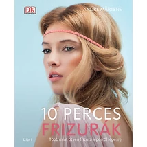 10 perces frizurák