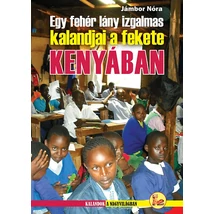 Egy fehér lány izgalmas kalandjai a fekete KENYÁBAN