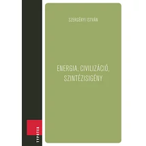 Energia, civilizáció, szintézisigény