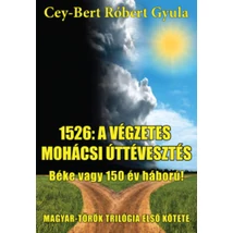 1526: a végzetes mohácsi úttévesztés