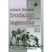 Irodalmi legendák, legendás irodalom 10.