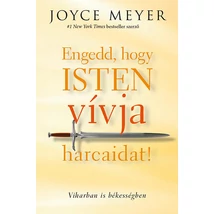 Engedd, hogy Isten vívja harcaidat!
