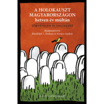 A holokauszt Magyarországon hetven év múltán