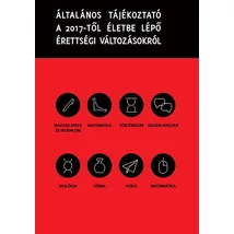Általános tájékoztató a 2017-től életbe lépő érettségi változásokról