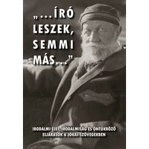 "...író leszek, semmi más..."