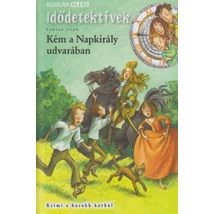 Kém a Napkirály udvarában - Idődetektívek 19.