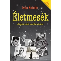 Életmesék világhírű zsidó honfitársainkról