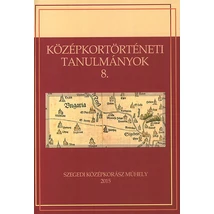 Középkortörténeti tanulmányok 8.