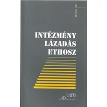 Intézmény, lázadás, ethosz