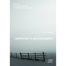 Rejtekutak a pusztaságban