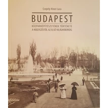 Budapest közparképítészetének története a kiegyezéstől az első világháborúig