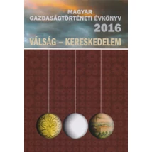 Magyar Gazdaságtörténeti Évkönyv 2016