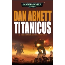Titanicus - Az isten-gépek háborúba vonulnak