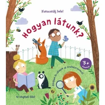 Kukucskálj bele! Hogyan látunk?