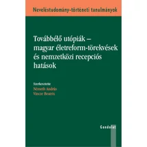 Továbbélő utópiák - magyar életreform-törekvések és nemzetközi recepciós hatások