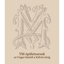 Ybl-épületsorsok az Unger-háztól a Kálvin térig
