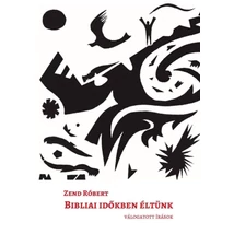 Bibliai időkben éltünk