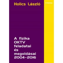 A fizika OKTV feladatai és megoldásai 2004-2016