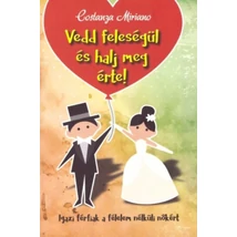 Vedd feleségül és halj meg érte