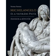 Michelangelo és a vatikáni Pietá