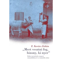 Mert vesztni fog, bizony, ki nyer