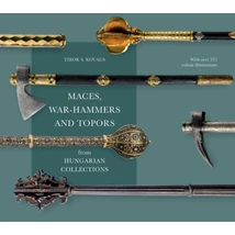 Maces, war-hammers and topors from hungarian collections