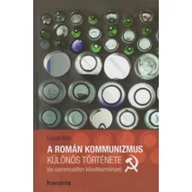 A román kommunizmus különös története