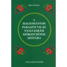 A hagyományos paraszti világ nyelvjárási szókincsének szótára