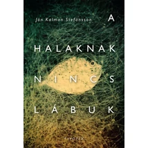 A halaknak nincs lábuk