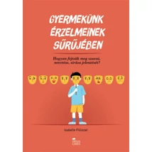 Gyermekünk érzelmeinek sűrűjében