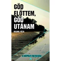 Göd előttem, Göd utánam