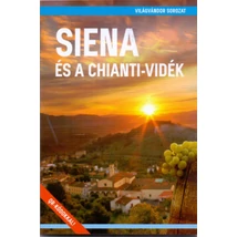 Siena és a Chianti-vidék