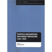 Fejezetek a magyarországi könyvtárügy történetéből (1945-1956)