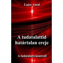 A tudatalattid határtalan ereje