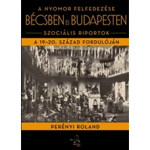 A nyomor felfedezése Bécsben és Budapesten