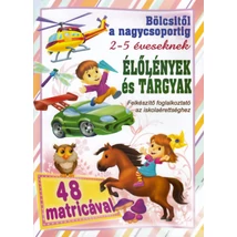 Élőlények és tárgyak - Bölcsitől a nagycsoportig