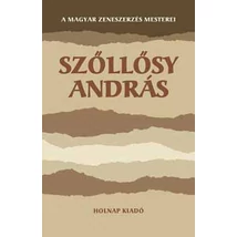 Szőllősy András /A magyar zeneszerzés mesterei/