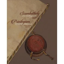 Szombathely város kiváltságlevele, 1607 - Privilegium Civitatis Sabariensis Anno Domini MDCVII