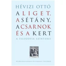 A Liget, a Sétány, a Csarnok és a Kert