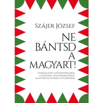 Ne bántsd a magyart!