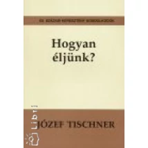 Hogyan éljünk?